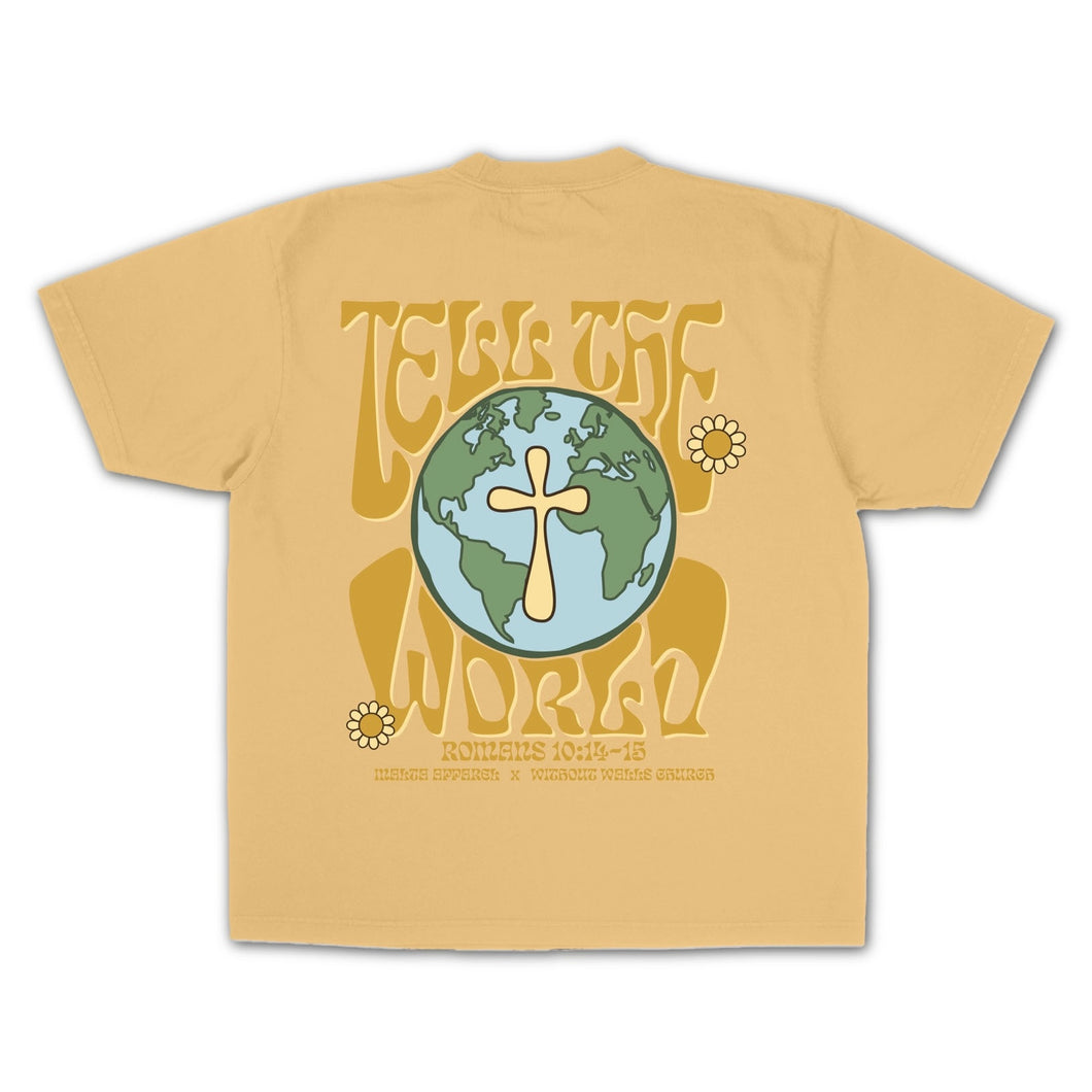 “Tell The World” Garment Dyed Tee - Mustard (Without Walls Church Collab)