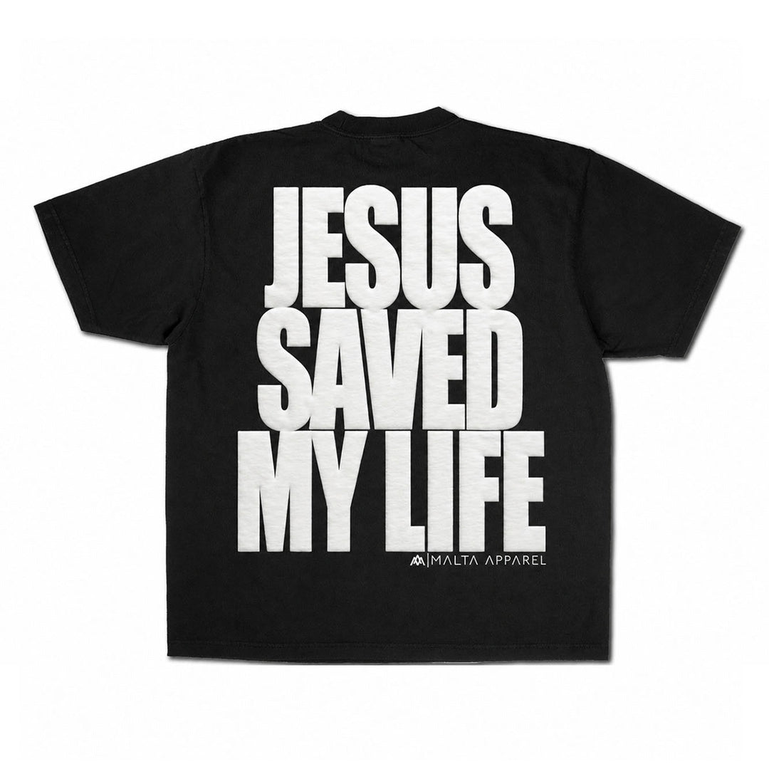 Jesus Saved My Life PUFF PRINT - Black - Malta Apparel